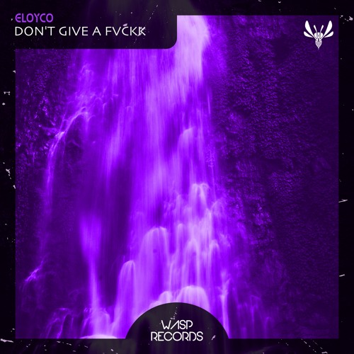 Eloyco - Don't Give A Fvckk (Original Mix) ★ OUT NOW ON BEATPORT ★