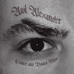 Awl Alexander - Trance and Dance MIX 1.