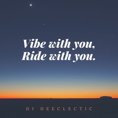 VIBE WITH YOU, RIDE WITH YOU