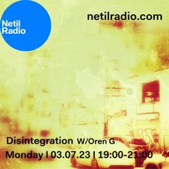 Disintegration 3/7/2023 - live at Netil Radio