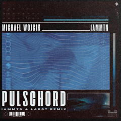 Pulschord  (iamMTN & Ladot Rework)