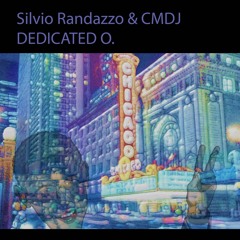 Silvio Randazzo & CMDJ - Dedicated O. (Original Mix)[In all digital store]
