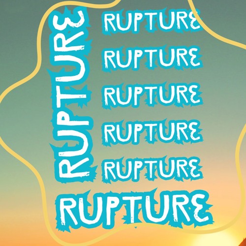 Rupture