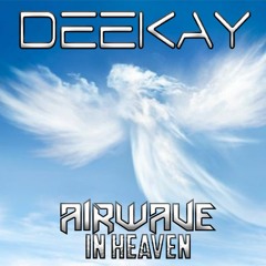 DEEKAY Airwaves In Heaven MASTER