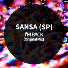 Sansa (SP) . I'M BACK (Original Mix)