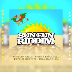 SUN FUN RIDDIM MIX | Patrice Roberts | Skinny Fabulous | Problem Child | Shal Marshall | BY TBI