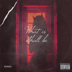XONEX- What is Shall be