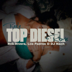 Beéle - top diesel (Rob Rivera, Los Padres & DJ NACH Afro House Remix)