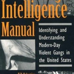 ✔️READ ❤️ONLINE Gang Intelligence Manual: Identifying and Understanding Modern-D