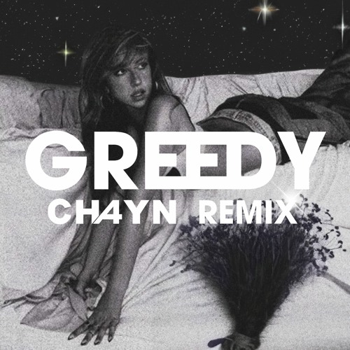 Stream GREEDY (CH4YN REMIX) by CH4YN  Listen online for free on SoundCloud