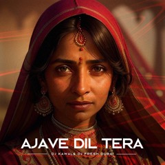 Ajave Dil Tera Pasoori - DJ Kawal, DJ Fresh