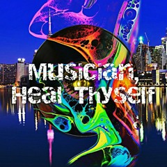 Musician, Heal Thyself