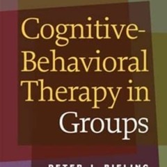 READ EBOOK EPUB KINDLE PDF Cognitive-Behavioral Therapy in Groups by  Peter J. Bielin