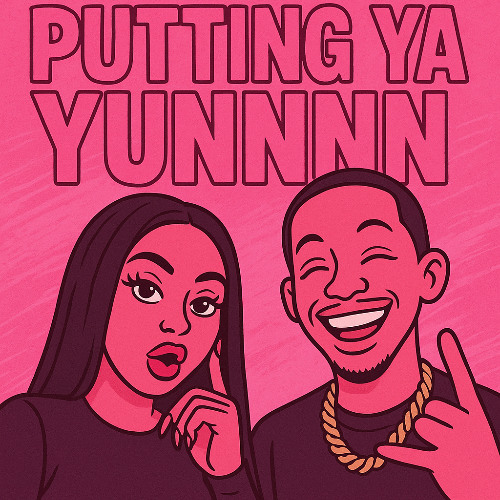 Putting Ya Yunnnn