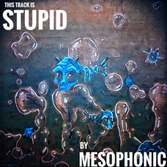 Stupid