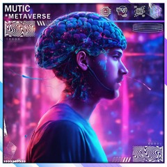 Mutic - Metaverse [UNSR-240]