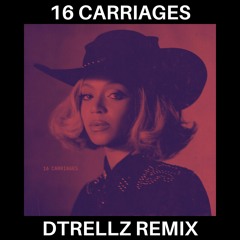 Beyoncé - 16 CARRIAGES (DTrellz Remix)