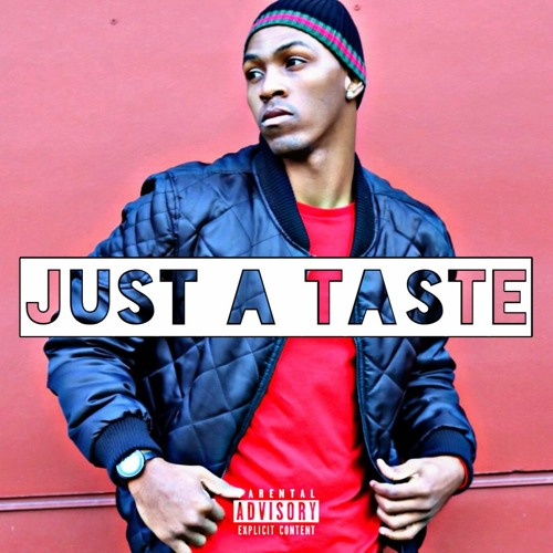 Just A Taste (Prod. joe Kinetic)