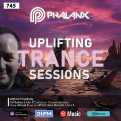 Uplifting Trance Sessions EP. 745 with DJ Phalanx 📢 (Trance Podcast)