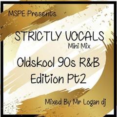 MSPE Presents STRICTLY VOCALS 90s R&B Edition Pt2