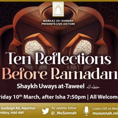 Ten Reflections Before Ramadan - Shaykh Uways at-Taweel