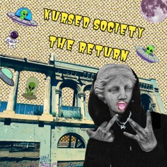 Kursed Society  The Return