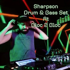 Sharpson @ Bloc 2 Bloc (Drum & Bass Mix) {Backwards DJ Set}