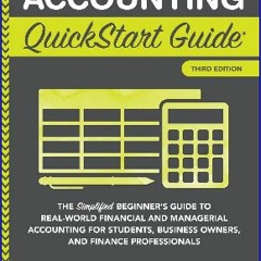 [READ EBOOK]$$ 📕 Accounting QuickStart Guide: The Simplified Beginner's Guide to Financial & Manag