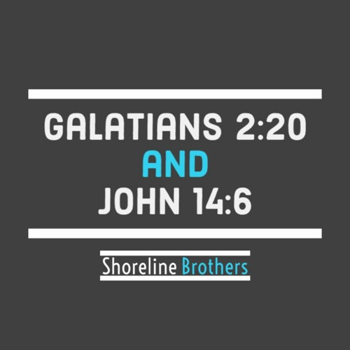 Galatians 2:20 And John 14:6