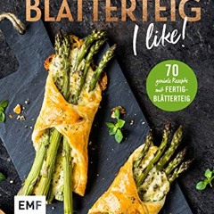 Free Audiobooks Blätterteig – I like!: 70 geniale Rezepte mit Fertig-Blätterteig – süß und herzhaft