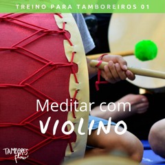 01T Treino Tambores para Meditar  Com Violino