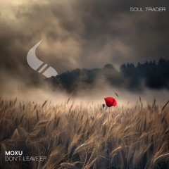 Moxu - Don't Leave