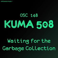 Impedance Music - Waiting For The Garbage Collection (OSC#148 - Kuma 508)