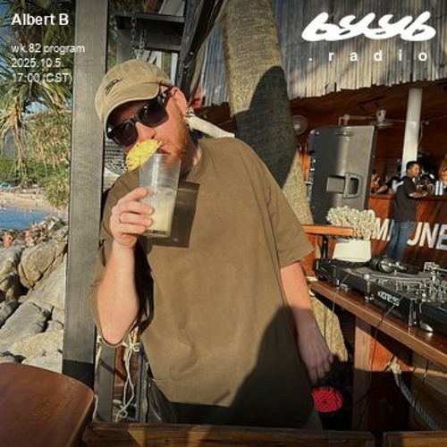 Albert B @ byyb.radio | Oct.05 2025