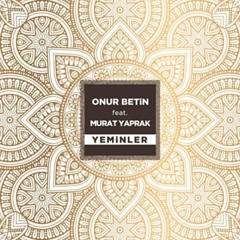 Onur Betin - Yeminler Remix (Ft Murat Yaprak)