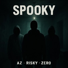 Risky x AZ x ZERO - SPOOKY