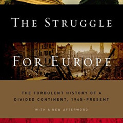 [Get] EBOOK 📙 The Struggle for Europe: The Turbulent History of a Divided Continent