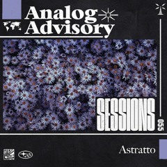 Analog Advisory Sessions 055: Astratto (Ragoo Records)