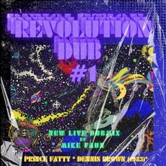 REVOLUTION DUB (NEW VERSION #1) X PRINCE PATTY X DENNIS BROWN X LIVE DUBMIX BY MIKE FAUN