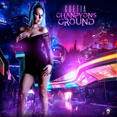 GOETIA - CHANPYON'S GROUND (Radio Edit))