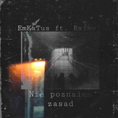 EmKaTus ft. Raisel - "Nie poznałem zasad"