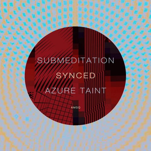 Submeditation vs Azure Taint - Synced