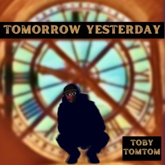 Tomorrow Yesterday ©