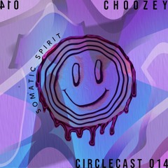 CIRCLECAST 014 ≁ Choozey