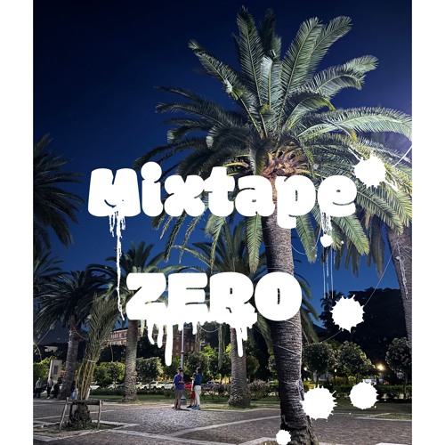 Mixtape ZERO.
