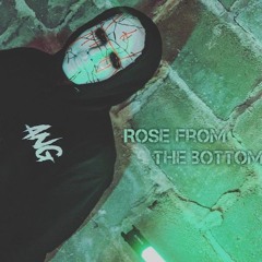 ANG- Rose from the bottom Prod. By Kasino