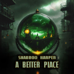 Shabboo Harper - A Better Place (Original Mix) SNIPPET [Stazis]