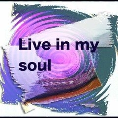 Live In My Soul