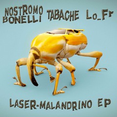 Nostromo Bonelli - Laser Malandrino (tabache Remix)
