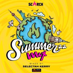SCORCH Summer Mix 22 by Selectah Kerry